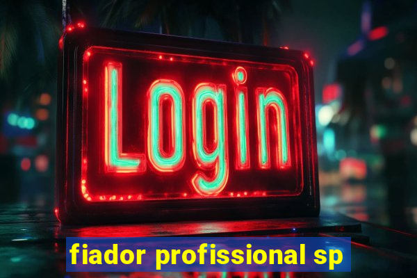 fiador profissional sp